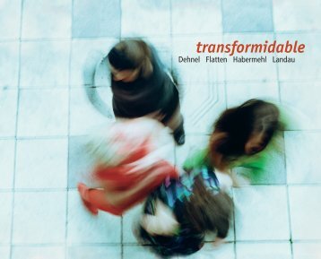 transformidable – Sabine Dehnel, Barbara Flatten, Ruth Habermehl, Verena Landau