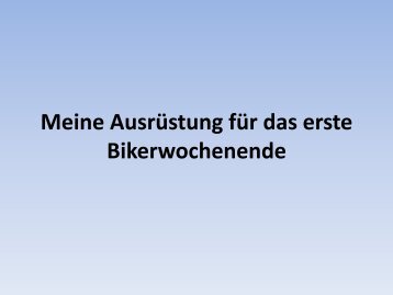 Meine Ausrüstung für das erste Bikerwochenende