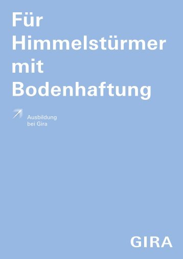 Für Himmelstürmer mit Bodenhaftung - Gira als Arbeitgeber