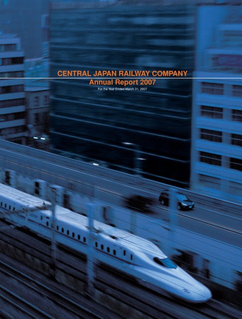 CENTRAL JAPAN RAILWAY COMPANY Annual Report 2007