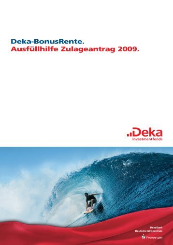 Deka-Bonusrente. Ausfüllhilfe Zulageantrag 2009.