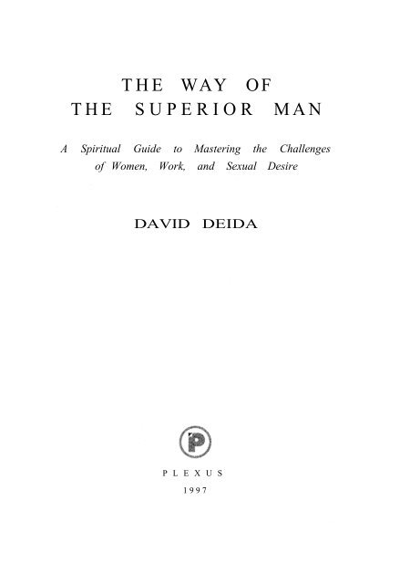 The Way of the Superior Man: A Spiritual Guide to Mastering the Challenges  of Women, Work, and Sexual Desire