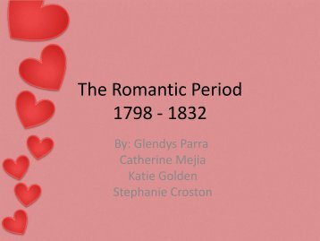 The Romantic Period 1798 - 1832