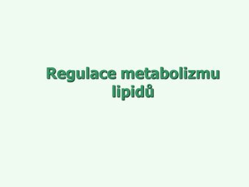 Regulace metabolizmu lipidů
