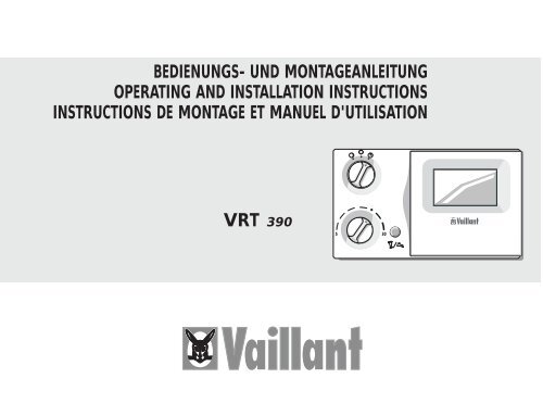 VRT 390 BEDIENUNGS- UND MONTAGEANLEITUNG ... - Vaillant