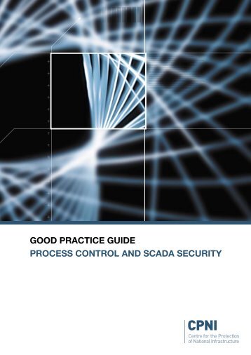 Process control and SCADA security - a good practice guide - CPNI
