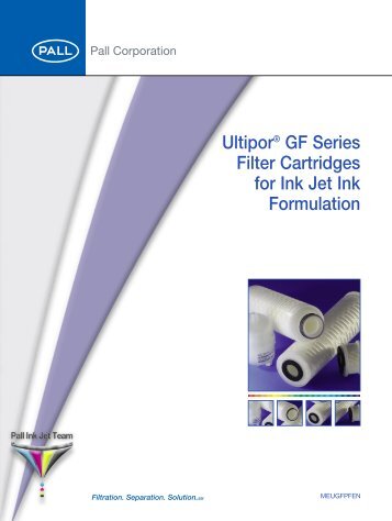 Ultipor GF Series Filter Cartridges for Ink Jet Ink Formulations ...