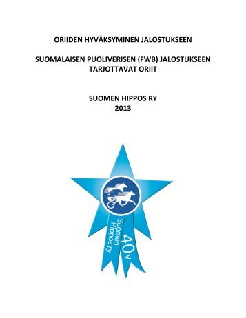 FWB-jalostukseen tarjottavat oriit Oriohje 2013 - Hippos