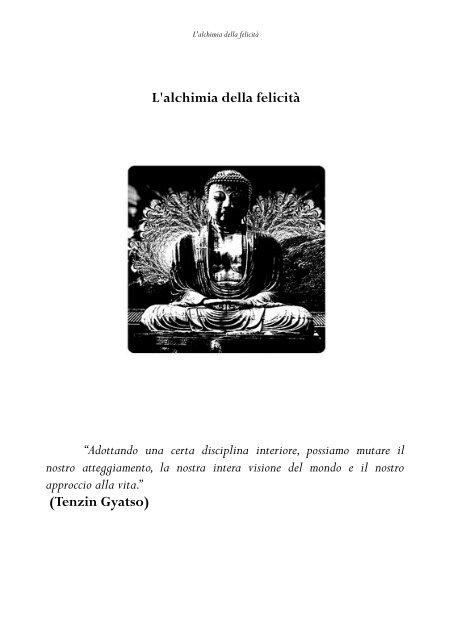 L'alchimia della felicità - Scopri l'arte dei grandi maestri per conquistare una felicità reale e duratura (TERZA EDIZIONE)