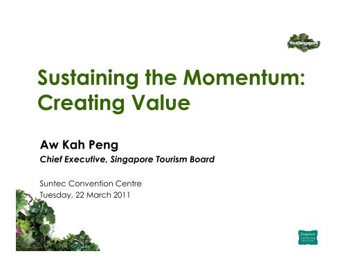 Sustaining the Momentum: Creating Value - Singapore Tourism Board