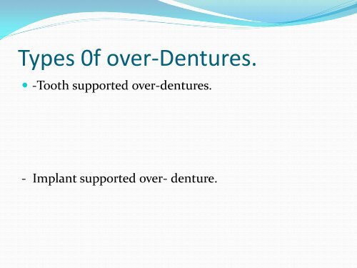 Types of tooth supported Over-dentures