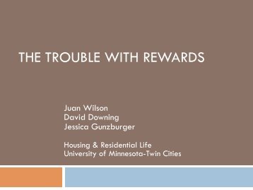 THE TROUBLE WITH REWARDS - University of Minnesota