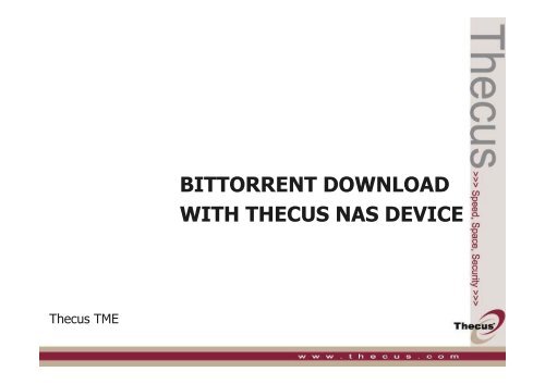 BITTORRENT DOWNLOAD WITH THECUS NAS DEVICE