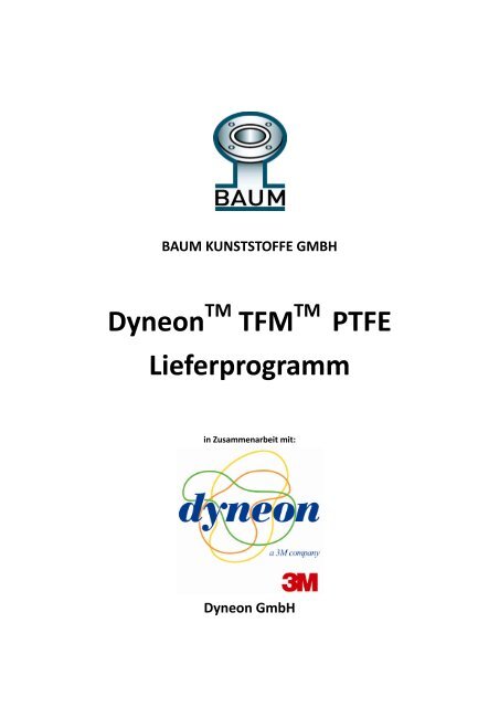 Dyneon TFM PTFE Lieferprogramm - Baum Kunststoffe GmbH