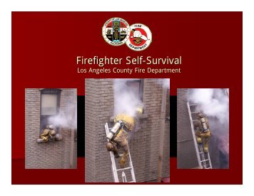 Firefighter Self-Survival - Los Angeles County Firefighters Association