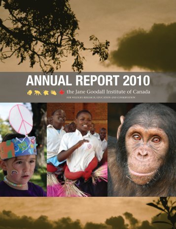 AnnuAl RepoRt 2010 - the Jane Goodall Institute of Canada