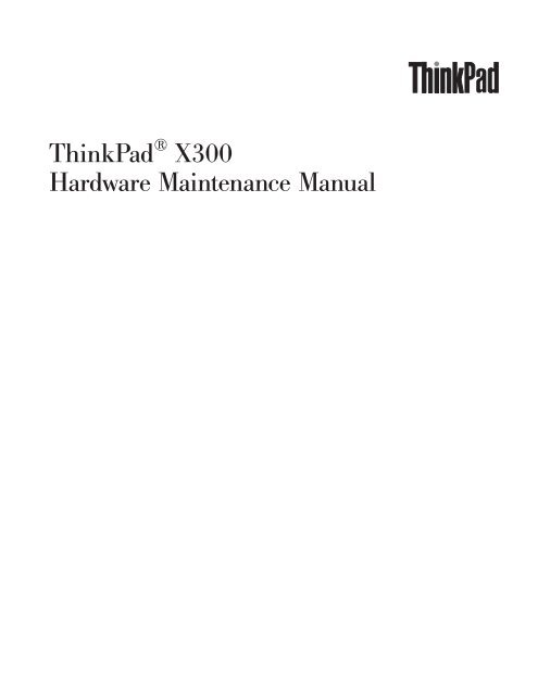 Thinkpad X300 Hardware Maintenance Manual - Lenovo