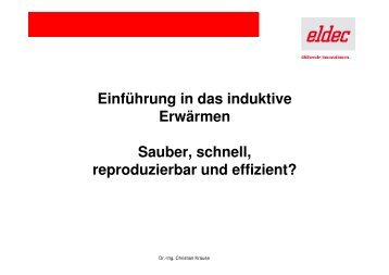 Einführung in das induktive Erwärmen Dr. Christian Krause - eldec