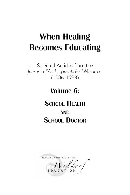 When Healing Becomes Educating, Vol. 6 - Waldorf Research Institute