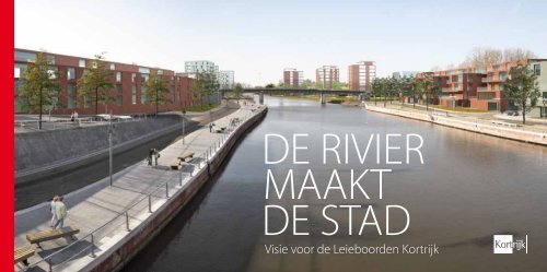 DE RIVIER MAAKT DE STAD - Leiedal