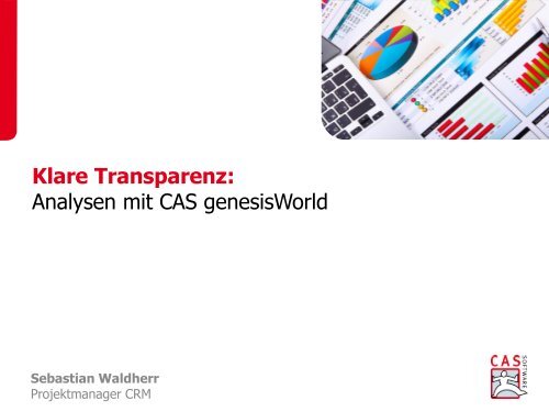 Klare Transparenz: Analysen mit CAS genesisWorld - CAS Mittelstand