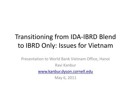 Transition from IBRD-IDA Blend to IBRD-only: Issues ... - Ravi Kanbur