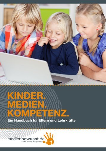 kinder. medien. kompetenz. - Ein Handbuch für Eltern und Lehrkräfte