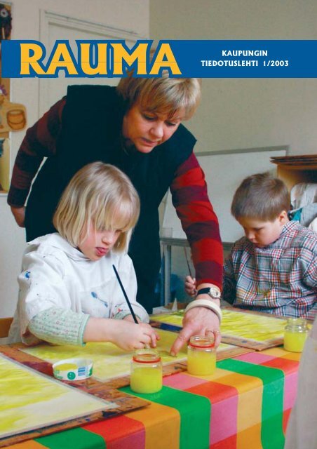 KAUPUNGIN TIEDOTUSLEHTI 1/2003 - Rauma