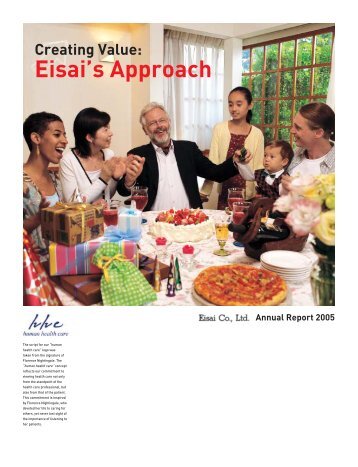 Annual Report 2005 Creating Value: Eisai's Approach - Eisai GmbH