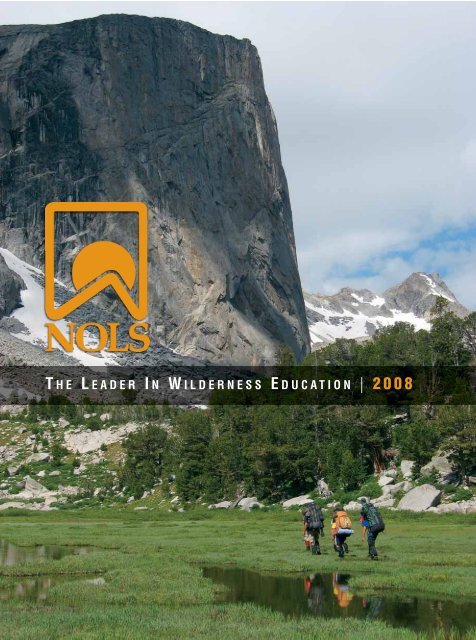TH E LEADER IN WILDERNESS EDUCATION | 2008 - NOLS