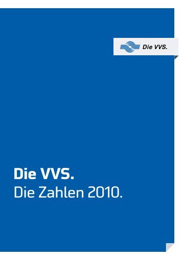 Die VVS. Die Zahlen 2010. - Versorgungs- und Verkehrsgesellschaft ...