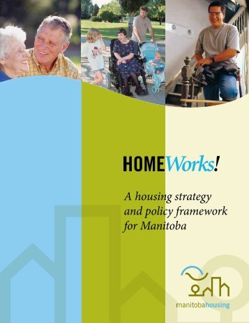 HOMEWorks! A Housing Strategy and Policy Framework for Manitoba