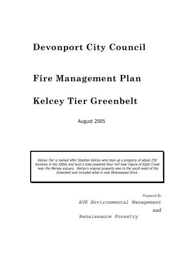 Kelcey Tier Fire Management Plan 266.74 Kb - Devonport City Council