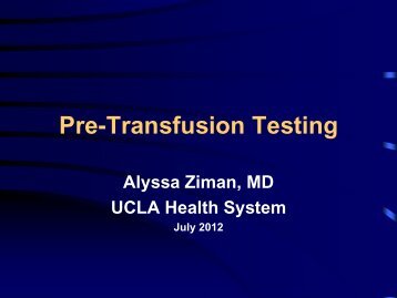 Pretransfusion Compatibility Testing. By Dr. A Ziman - the UCLA ...