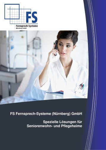 Telefonanlage für Senioren- und Pflegeheime - FS Fernsprech-Systeme (Nürnberg) GmbH 