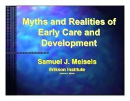 Myths and Realities of Early Care and Development - Erikson Institute