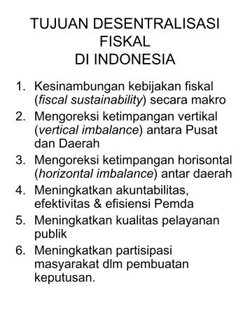 tujuan desentralisasi fiskal di indonesia - Kumoro.staff.ugm.ac.id