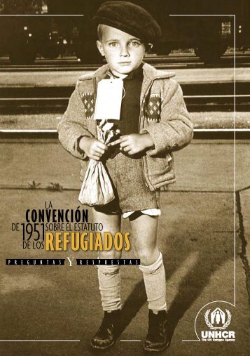 La ConvenciÃ³n de 1951 sobre el Estatuto de los Refugiados - Acnur