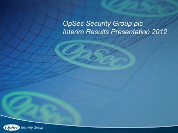 OpSec Security Group plc Interim Results Presentation 2012