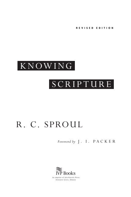 Knowing Scripture r. c. Sproul - Monergism Books