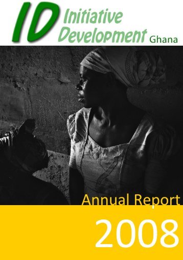 2008 - Annual Report ID-Ghana - GiveWell