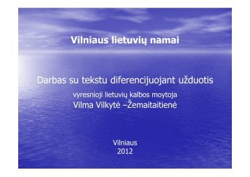 Vilniaus lietuvių namai Darbas su tekstu diferencijuojant užduotis