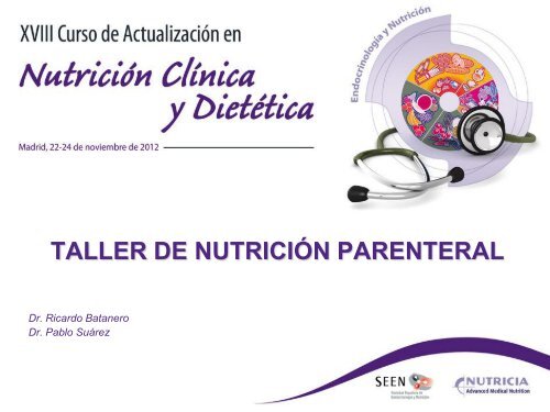 TALLER DE NUTRICIÓN PARENTERAL - Sociedad Española de ...