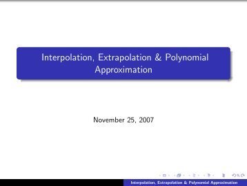 Interpolation, Extrapolation & Polynomial Approximation