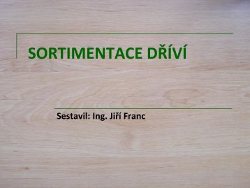 MÄÅenÃ­ a sortimentace dÅÃ­vÃ­ v ÄR