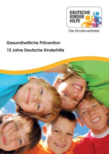 Gesundheitliche PrÃ¤vention 10 Jahre Deutsche Kinderhilfe