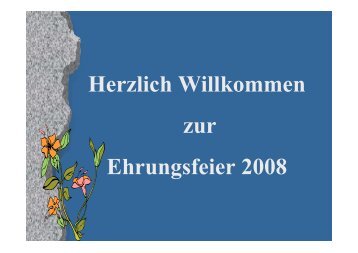 Herzlich Willkommen zur Ehrungsfeier 2008