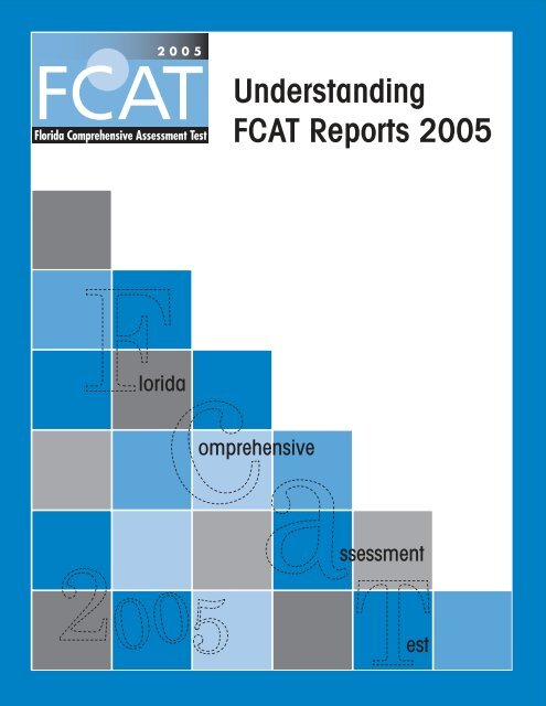 Understanding FCAT Reports 2005 - Bureau of K-12 Assessment ...