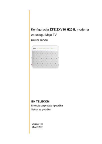 Konfiguracija ZTE ZXV10 H201L modema za uslugu ... - BH Telecom