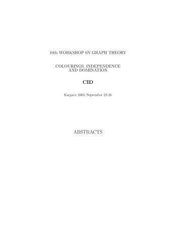 CID 2003 Abstracts - Colourings, Independence and Domination